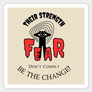 Political Humor - Their strength is Fear Don't Comply Magnet